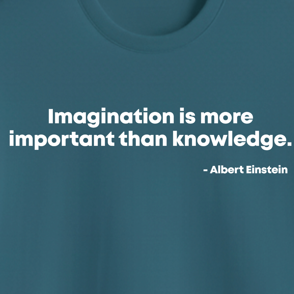 "Imagination is more important than knowledge." — Albert EinsteinAn uplifting quote tee celebrating creativity, curiosity, and the power of possibility. Perfect for dreamers, innovators, students, and anyone who believes ideas can change the world.Product