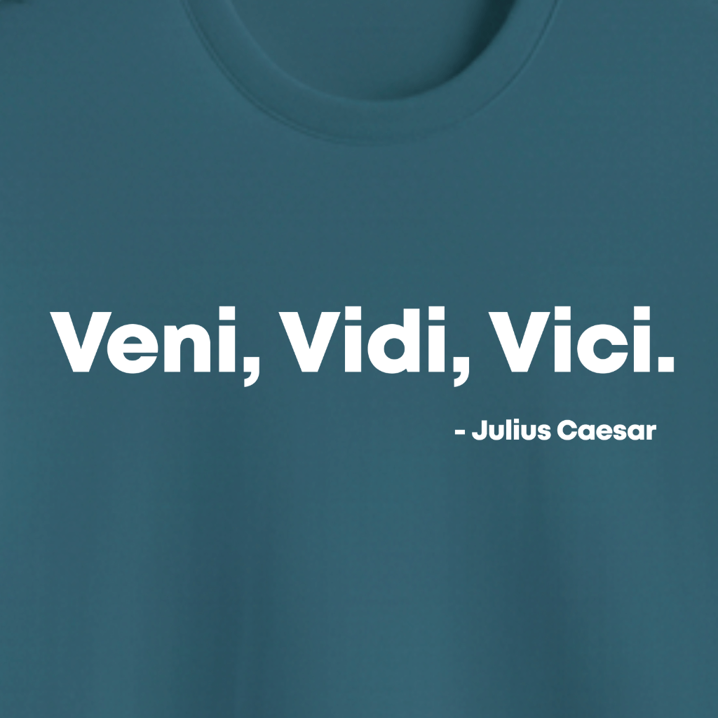 "Veni, Vidi, Vici." — Julius Caesar A powerful, triumphant quote tee capturing Caesar’s timeless declaration, “I came, I saw, I conquered.” Perfect for leaders, achievers, and anyone who moves through life with bold determination. Product features Made wi